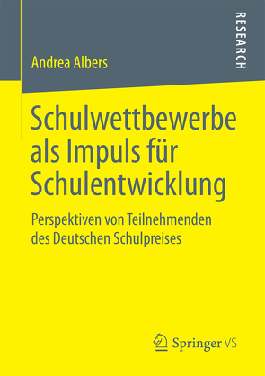 Schulwettbewerbe als Impuls für Schulentwicklung von Albers,  Andrea