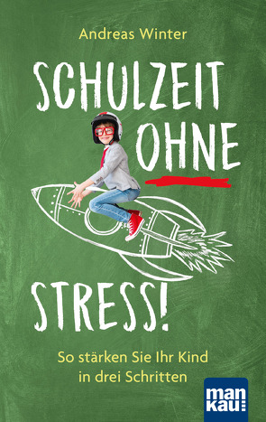 Schulzeit ohne Stress! von Winter,  Andreas