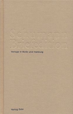 Schumann-Briefedition / Schumann-Briefedition III.6 von Dahmen,  Hrosvith, Heinemann,  Michael, Synofzik,  Thomas, Sziedat,  Konrad