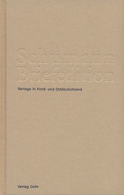 Schumann-Briefedition / Schumann-Briefedition III.7 von Dahmen,  Hrosvith, Heinemann,  Michael, Synofzik,  Thomas, Sziedat,  Konrad