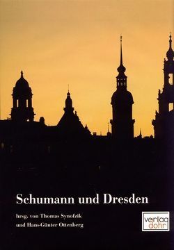 Schumann und Dresden von Bär,  Ute, Beiche,  Michael, Borchard,  Beatrix, Brusniak,  Friedhelm, Burger-Güntert,  Edda, Conrad,  Dieter, Döge,  Klaus, Edler,  Arnfried, Heinemann,  Michael, John,  Hans, Jost,  Peter, Kapp,  Reinhard, Keil,  Klaus, Koch,  Armin, Köckritz,  Cathleen, Köhler,  Hans Joachim, Krones,  Hartmut, Nauhaus,  Gerd, Ottenberg,  Hans-Günter, Ozawa,  Kazuko, Seibold,  Wolfgang, Synofzik,  Thomas, Tadday,  Ulrich, Tewinkel,  Christiane, Wendt,  Matthias, Wilmowsky,  Monika