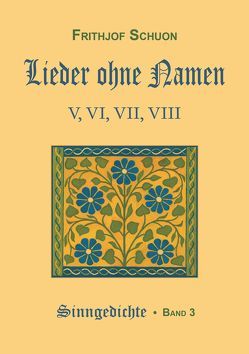 Schuons Sinngedichte / Lieder ohne Namen V-VIII von Schuon,  Frithjof