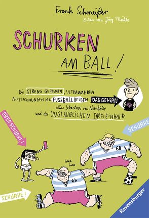 Schurken am Ball! von Mühle,  Jörg, Schmeißer,  Frank