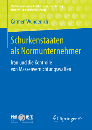 Schurkenstaaten als Normunternehmer von Wunderlich,  Carmen