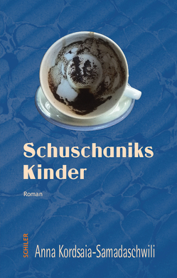 Schuschaniks Kinder von Kordsaia-Samadaschwili,  Anna