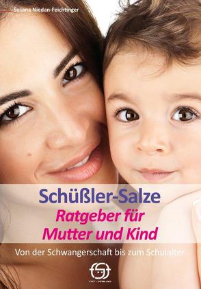 Schüßler-Salze Ratgeber für Mutter und Kind von Niedan-Feichtinger,  Susana