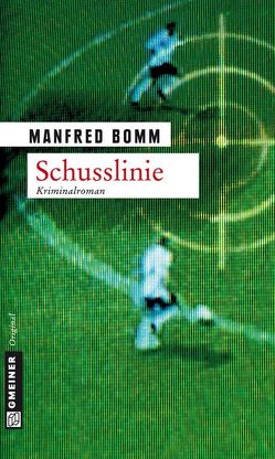 Schusslinie von Bomm,  Manfred