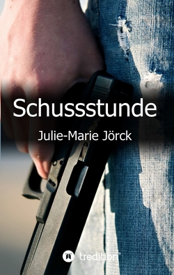 Schussstunde von Jörck,  Julie-Marie