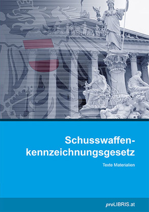 Schusswaffenkennzeichnungsgesetz von proLIBRIS VerlagsgesmbH