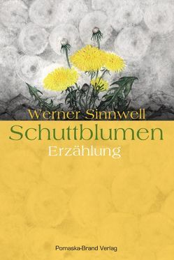 Schuttblumen von Kaul,  Heike, Sinnwell,  Werner