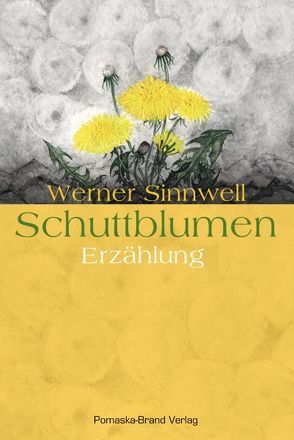 Schuttblumen von Kaul,  Heike, Sinnwell,  Werner