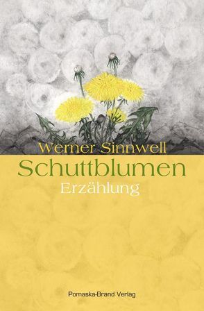 Schuttblumen von Kaul,  Heike, Sinnwell,  Werner