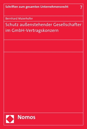 Schutz außenstehender Gesellschafter im GmbH-Vertragskonzern von Maierhofer,  Bernhard