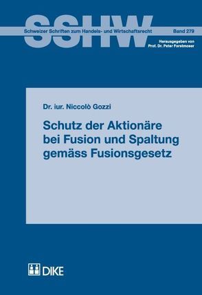 Schutz der Aktionäre bei Fusion und Spaltung gemäss Fusionsgesetz von Gozzi,  Niccolò