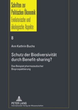 Schutz der Biodiversität durch Benefit-sharing? von Buchs,  Ann Kathrin