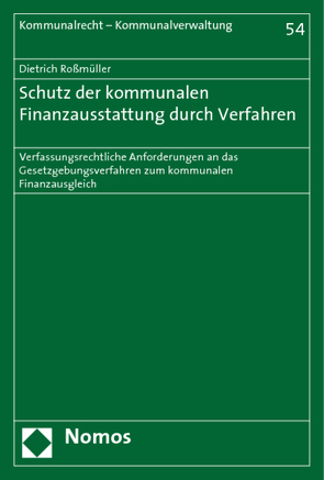 Schutz der kommunalen Finanzausstattung durch Verfahren von Roßmüller,  Dietrich