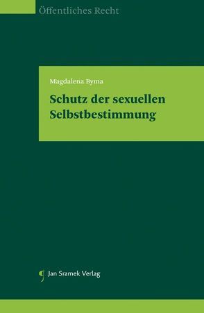 Schutz der sexuellen Selbstbestimmung von Byma-Tschmelak,  Magdalena