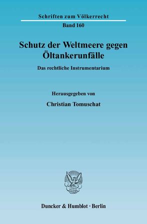 Schutz der Weltmeere gegen Öltankerunfälle. von Tomuschat,  Christian