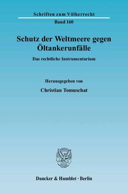 Schutz der Weltmeere gegen Öltankerunfälle. von Tomuschat,  Christian