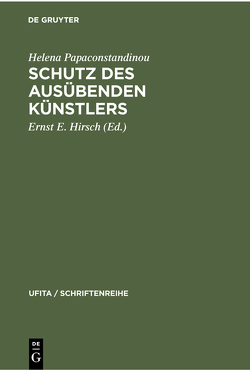 Schutz des Ausübenden Künstlers von Hirsch,  Ernst E., Papaconstandinou,  Helena