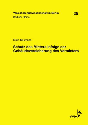 Schutz des Mieters infolge der Gebäudeversicherung des Vermieters von Naumann,  Malin