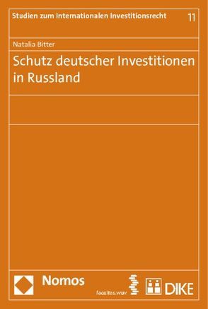 Schutz deutscher Investitionen in Russland von Bitter,  Natalia