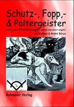 Schutz-, Fopp- & Poltergeister von Bónya,  André, Bónya,  Melissa