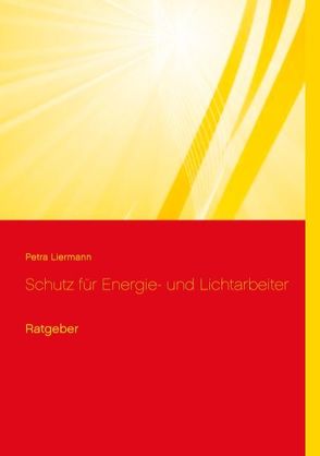 Schutz für Energie- und Lichtarbeiter von Liermann,  Petra