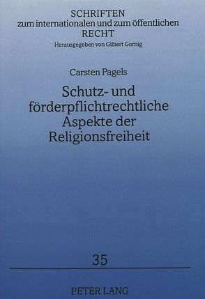 Schutz- und förderpflichtrechtliche Aspekte der Religionsfreiheit von Pagels,  Carsten