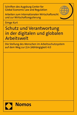 Schutz und Verantwortung in der digitalen und globalen Arbeitswelt von Kurt,  Simge