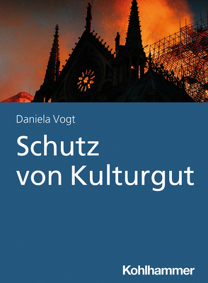 Schutz von Kulturgut von Vogt,  Daniela