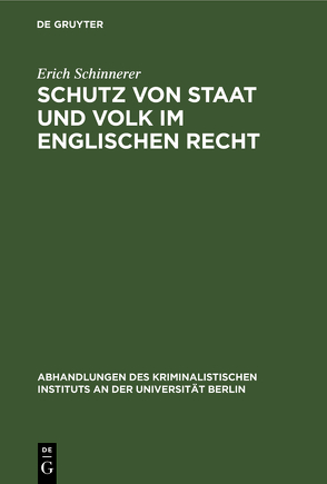 Schutz von Staat und Volk im englischen Recht von Schinnerer,  Erich