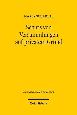 Schutz von Versammlungen auf privatem Grund von Scharlau,  Maria