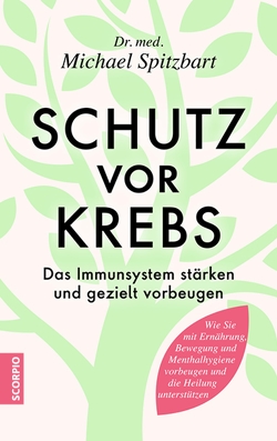 Schutz vor Krebs von Spitzbart,  Dr. med. Michael