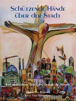 Schützende Hände über der Stadt von Heimowski,  Uwe, Rückert,  Ute