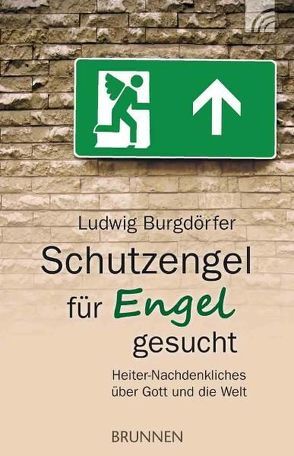 Schutzengel für Engel gesucht von Burgdörfer,  Ludwig