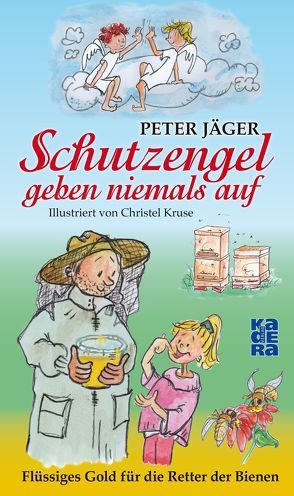 Schutzengel geben niemals auf von Jäger,  Peter, Kruse,  Christel