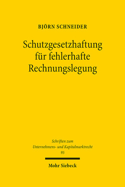 Schutzgesetzhaftung für fehlerhafte Rechnungslegung von Schneider,  Björn