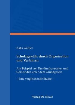 Schutzgewähr durch Organisation und Verfahren von Güttler,  Katja