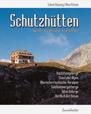 Schutzhütten von Neuweg,  Sabine, Peham,  Alois