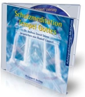 Schutzmeditation und Tempel Gottes von Lippert,  Renate, Stone,  Joshua David