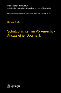 Schutzpflichten im Völkerrecht – Ansatz einer Dogmatik von Stahl,  Sandra