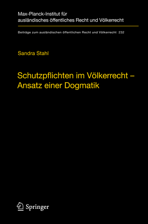 Schutzpflichten im Völkerrecht – Ansatz einer Dogmatik von Stahl,  Sandra