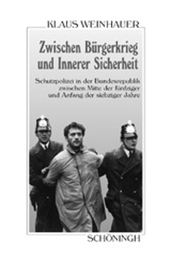 Schutzpolizei in der Bundesrepublik von Weinhauer,  Klaus