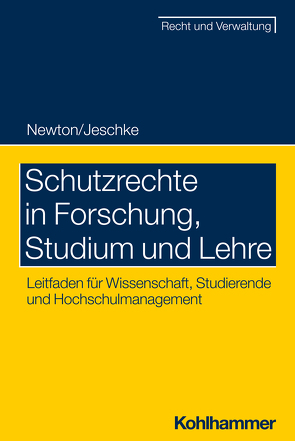 Schutzrechte in Forschung, Studium und Lehre von Jeschke,  Alexander Albert, Newton,  Christian