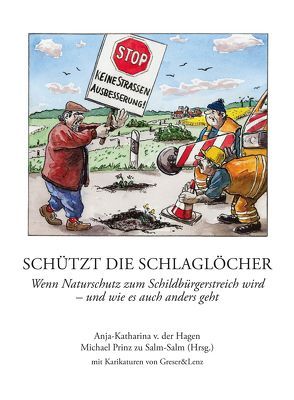 „Schützt die Schlaglöcher!“ von Prinz zu Salm-Salm,  Michael, von der Hagen,  Anja-Katharina