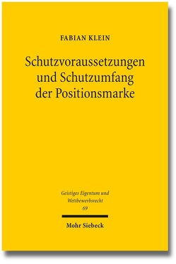 Schutzvoraussetzungen und Schutzumfang der Positionsmarke von Klein,  Fabian