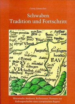 Schwaben. Tradition und Fortschritt von Pankraz,  Fried, Pfister,  Doris, Simnacher,  Georg