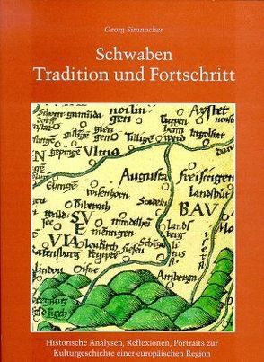 Schwaben. Tradition und Fortschritt von Pankraz,  Fried, Pfister,  Doris, Simnacher,  Georg