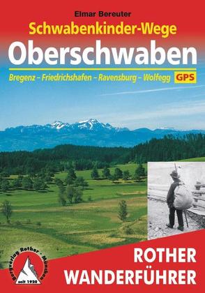 Schwabenkinder-Wege – Oberschwaben von Bereuter,  Elmar